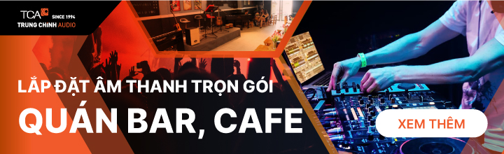 Lắp đặt âm thanh trọn gói cho quán bar, cafe